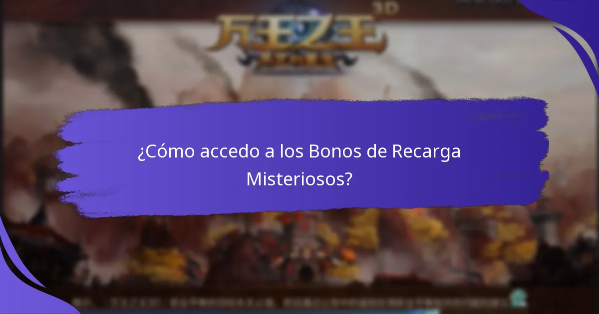 ¿Cómo accedo a los Bonos de Recarga Misteriosos?
