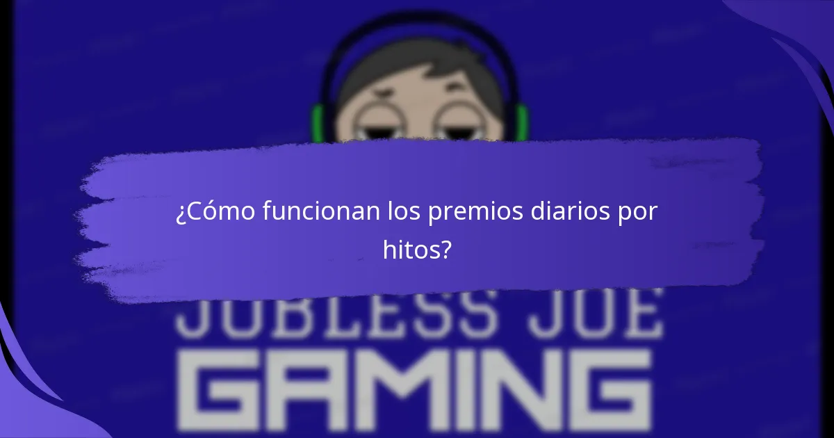¿Cómo funcionan los premios diarios por hitos?