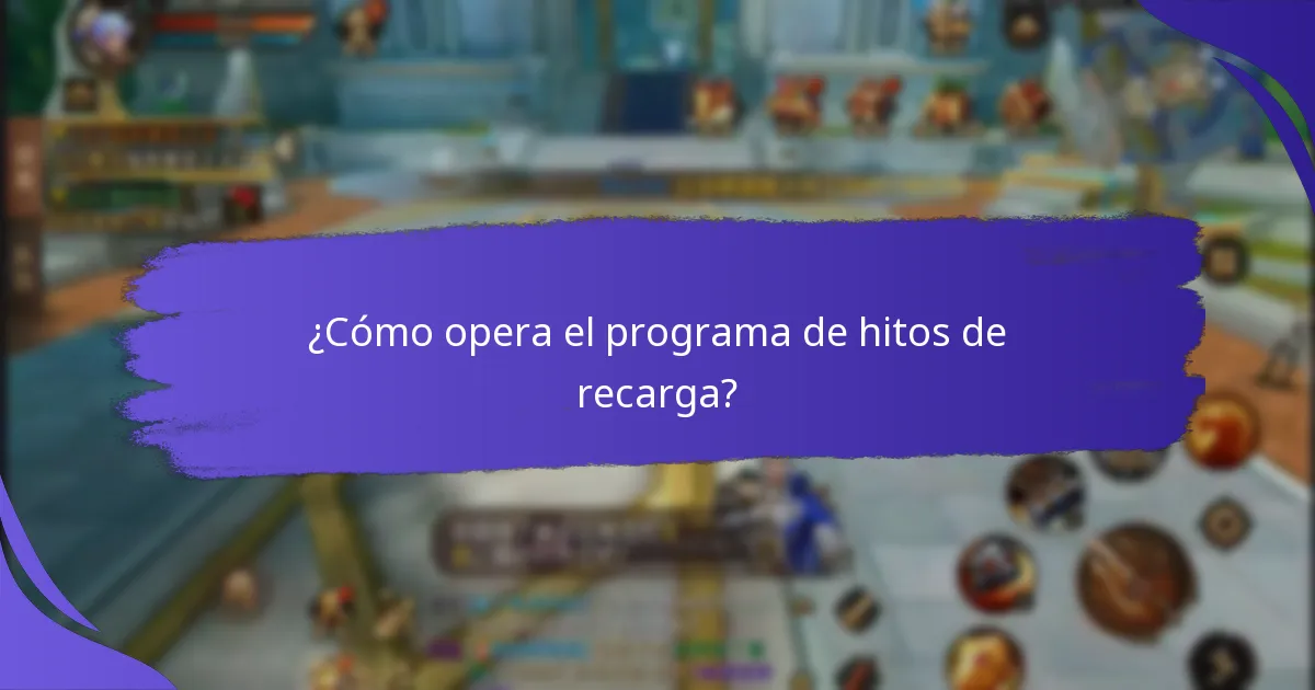 ¿Qué tipos de recompensas se pueden ganar a través de los hitos de recarga?