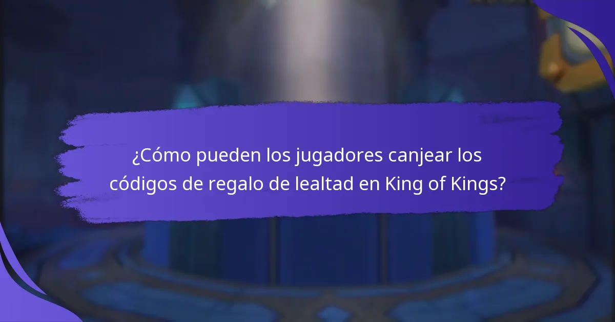 ¿Cómo pueden los jugadores canjear los códigos de regalo de lealtad en King of Kings?