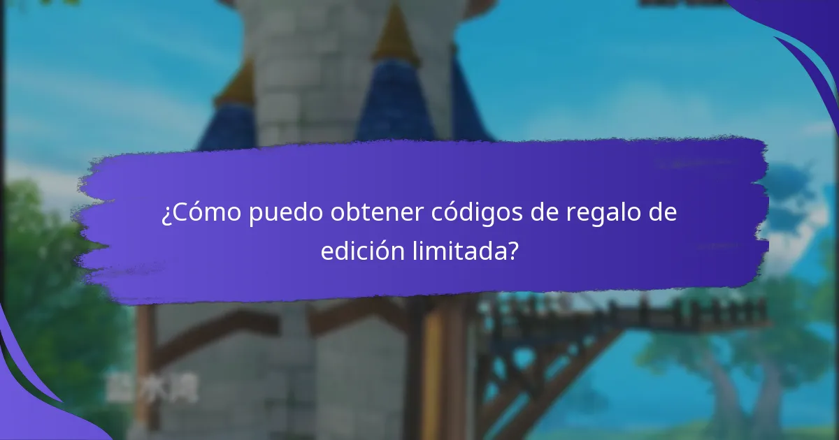 ¿Cómo puedo obtener códigos de regalo de edición limitada?