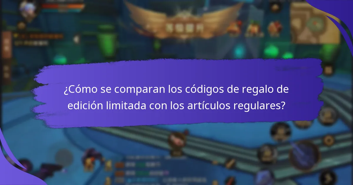 ¿Qué beneficios ofrecen los códigos de regalo de edición limitada?