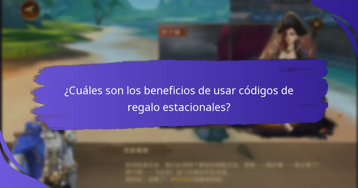 ¿Cuáles son los beneficios de usar códigos de regalo estacionales?