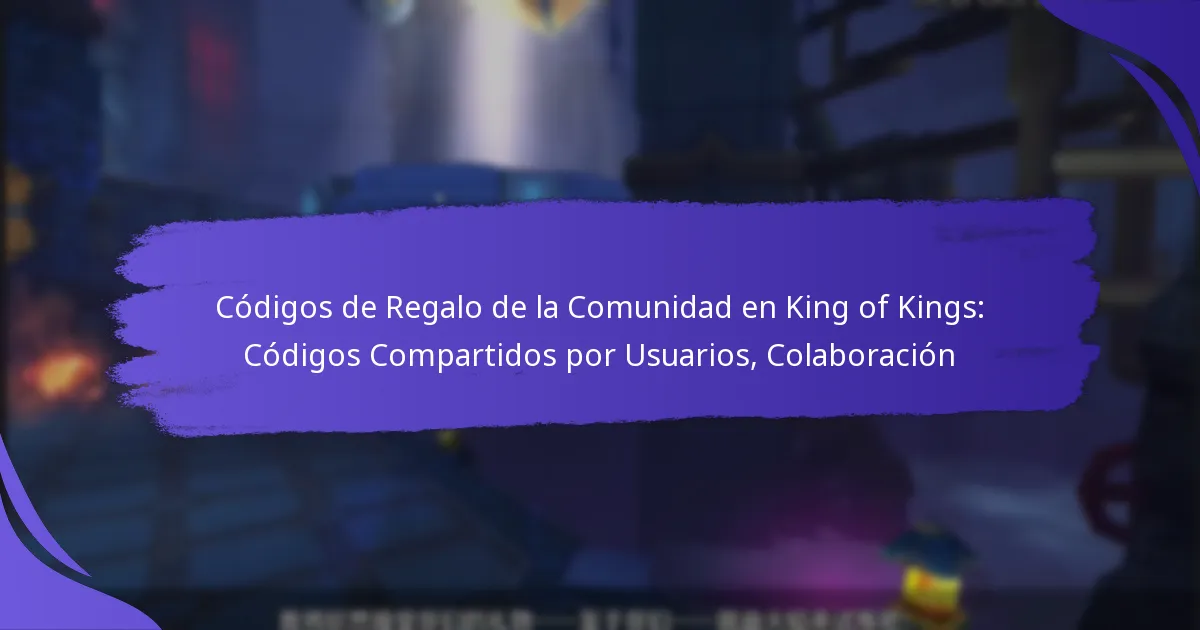 Códigos de Regalo de la Comunidad en King of Kings: Códigos Compartidos por Usuarios, Colaboración