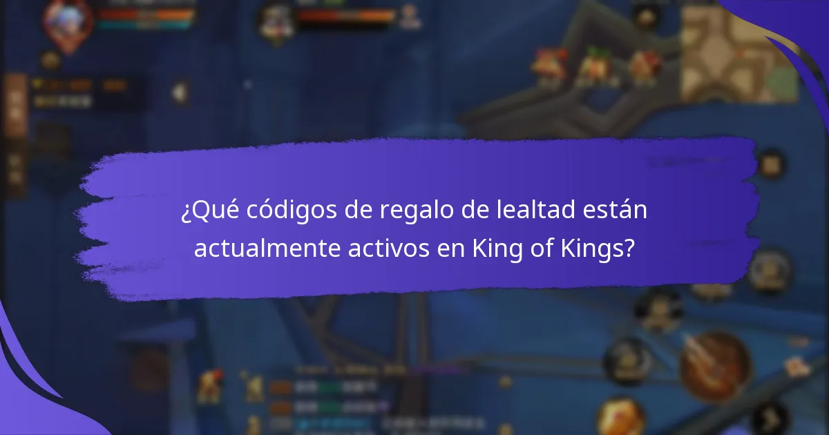 ¿Qué códigos de regalo de lealtad están actualmente activos en King of Kings?