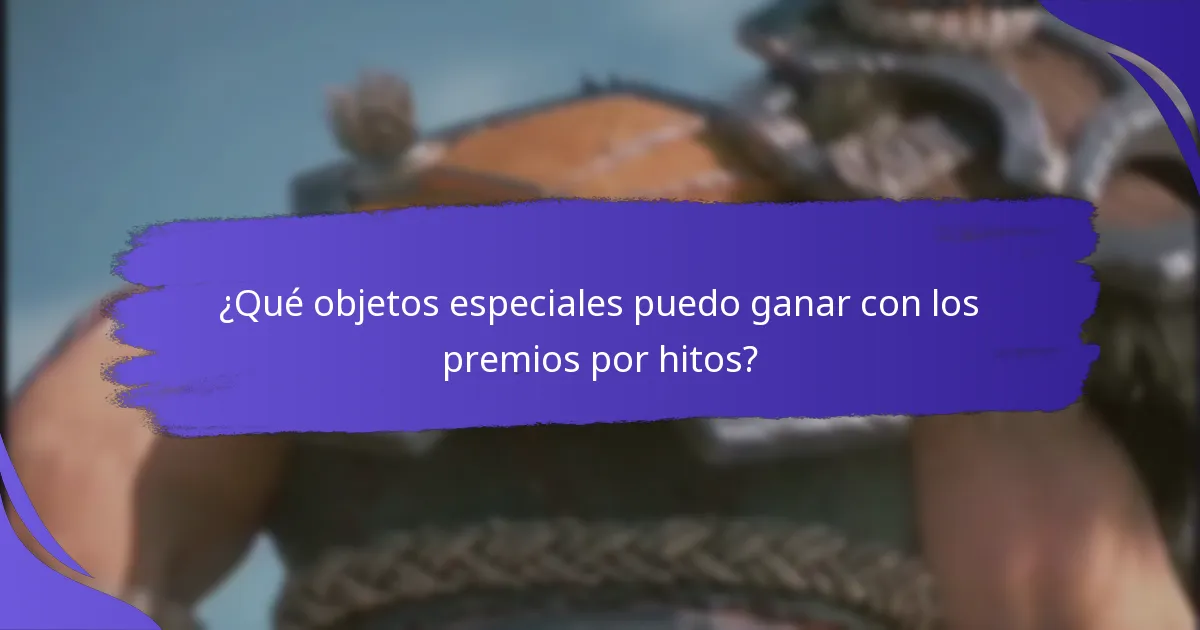 ¿Qué objetos especiales puedo ganar con los premios por hitos?