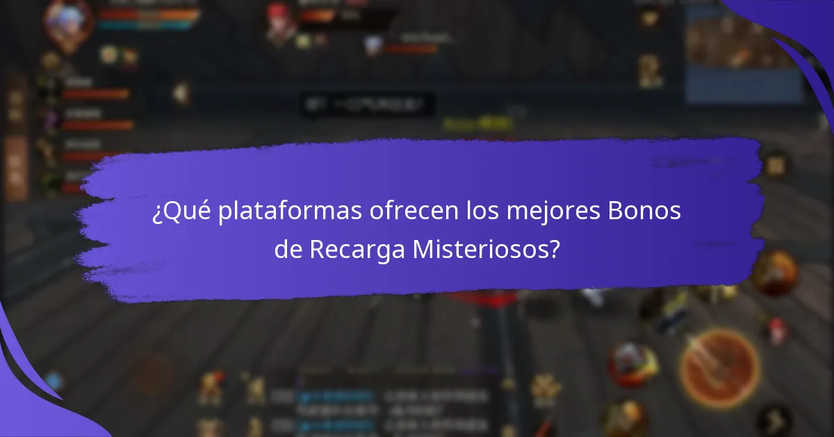 ¿Qué plataformas ofrecen los mejores Bonos de Recarga Misteriosos?