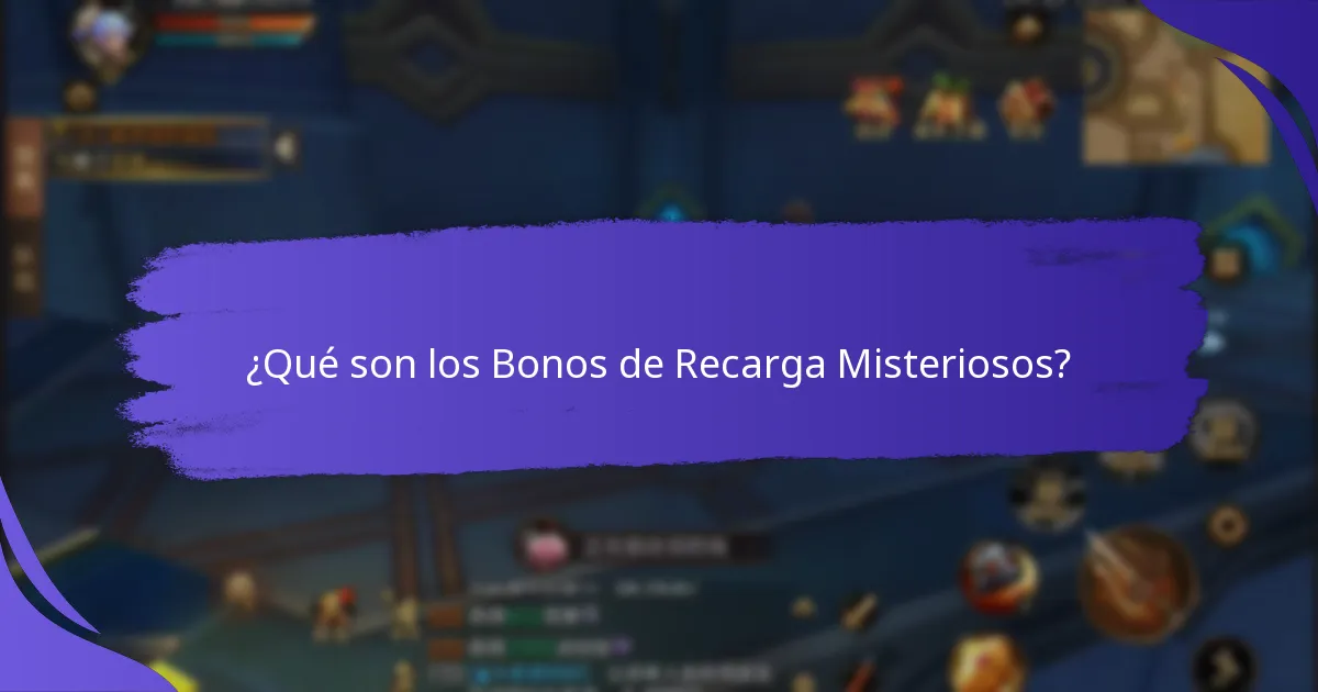¿Qué tipos de Bonos de Recarga Misteriosos están disponibles?