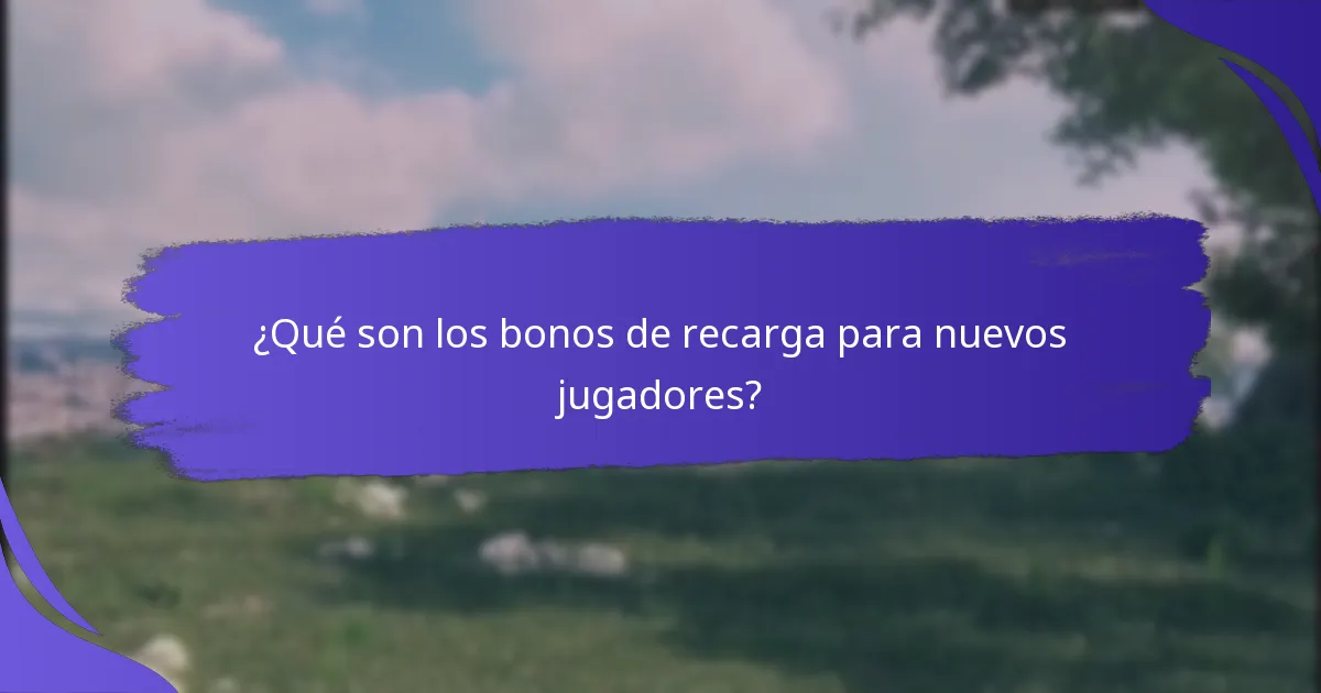 ¿Cómo se comparan los bonos de recarga entre diferentes plataformas?