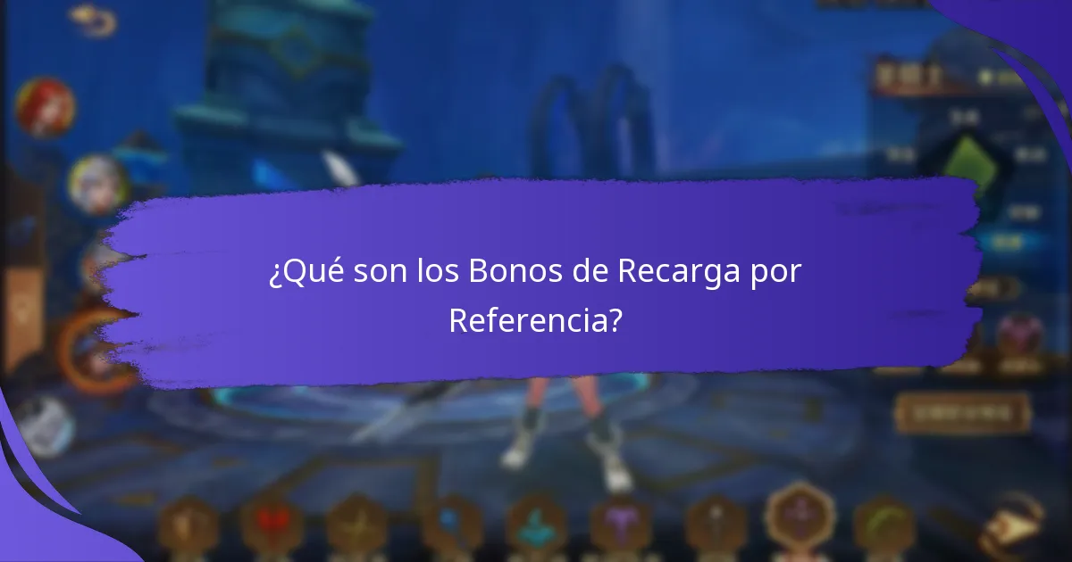 ¿Cuáles son los desafíos comunes con los Bonos de Recarga por Referencia?